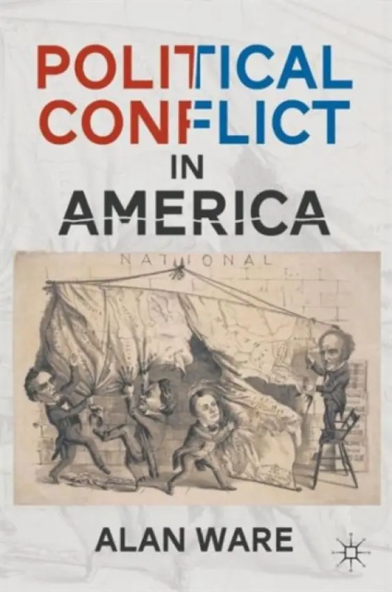 Political Conflict in America - Ware, A.