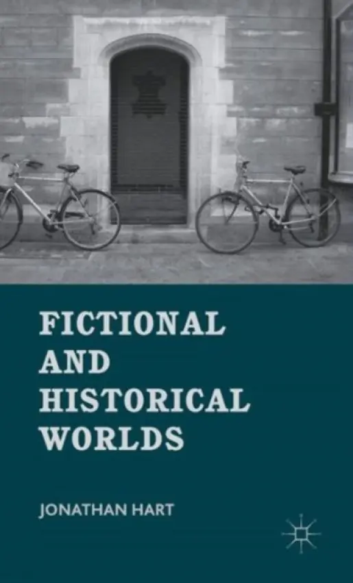 Fictional and Historical Worlds - Hart, J.