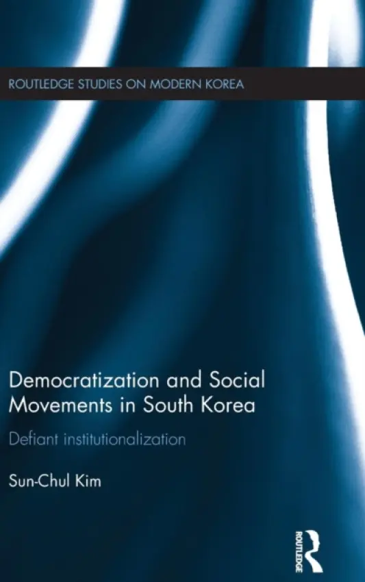Democratization and Social Movements in South Korea - Kim, Sun-Chul (Columbia University, USA)