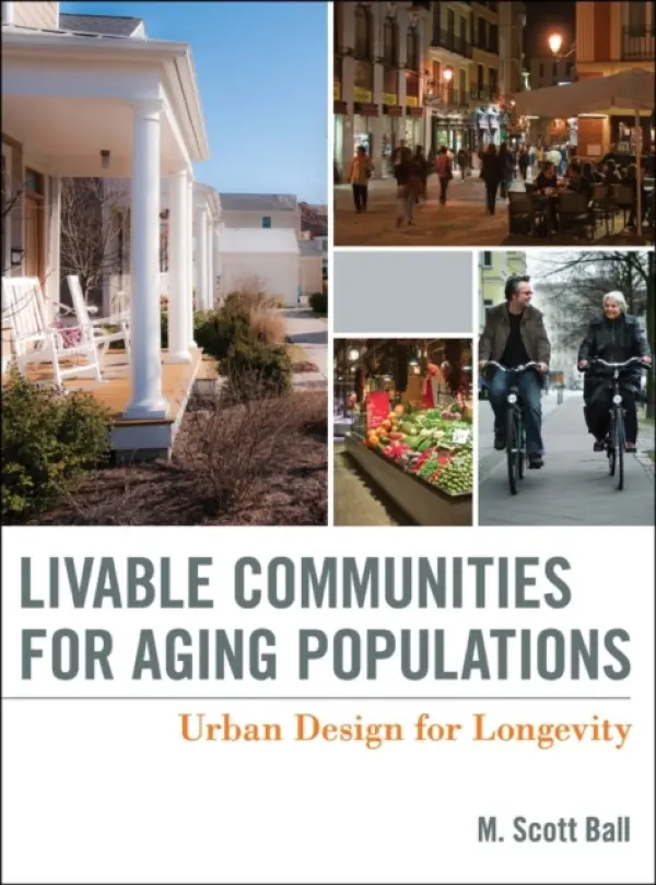 Livable Communities for Aging Populations - Ball, M. Scott