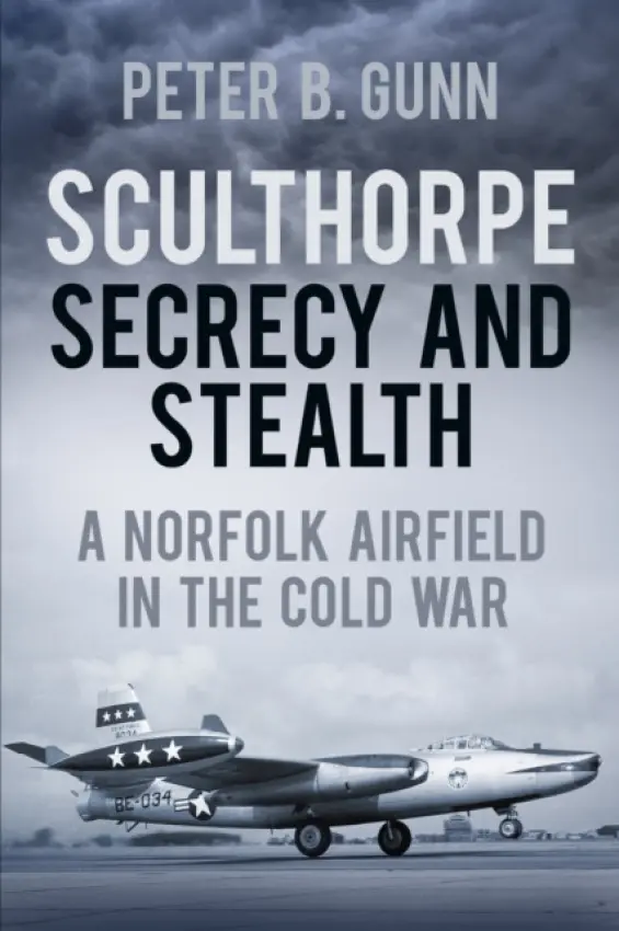 Sculthorpe Secrecy and Stealth - Gunn, Peter B.