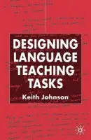 Designing Language Teaching Tasks - Johnson, K.