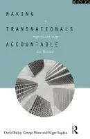 Making Transnationals Accountable - Bailey, David a Harte, George a Sugden, Roger (University of Birmingham, UK)