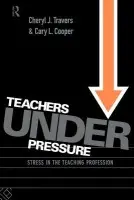 Teachers Under Pressure - Cooper, Cary a Travers, Cheryl