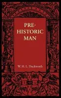 Prehistoric Man - Duckworth, W. L. H.