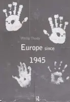 Europe Since 1945 - Thody, Philip