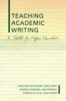 Teaching Academic Writing - Coffin, Caroline a Curry, Mary Jane a Goodman, Sharon a Hewings, Ann a Lillis, Theresa a Swann, Joan