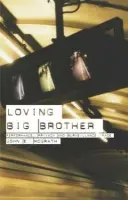 Loving Big Brother - McGrath, John
