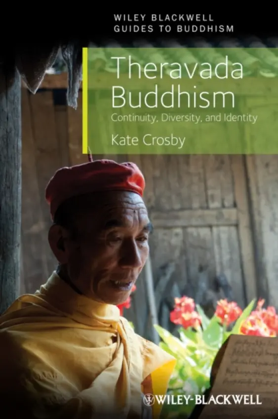 Theravada Buddhism - Crosby, Kate (SOAS, University of London, UK)