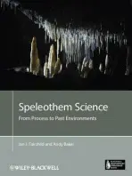 Speleothem Science - Fairchild, Ian J. (University of Birmingham) a Baker, Andy (The Unviersity of New South Wales)