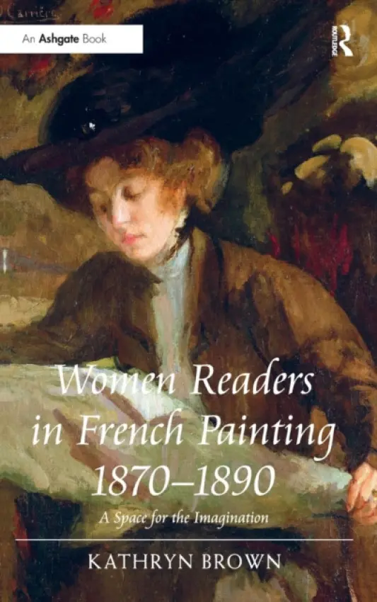 Women Readers in French Painting 1870-1890 - Brown, Kathryn