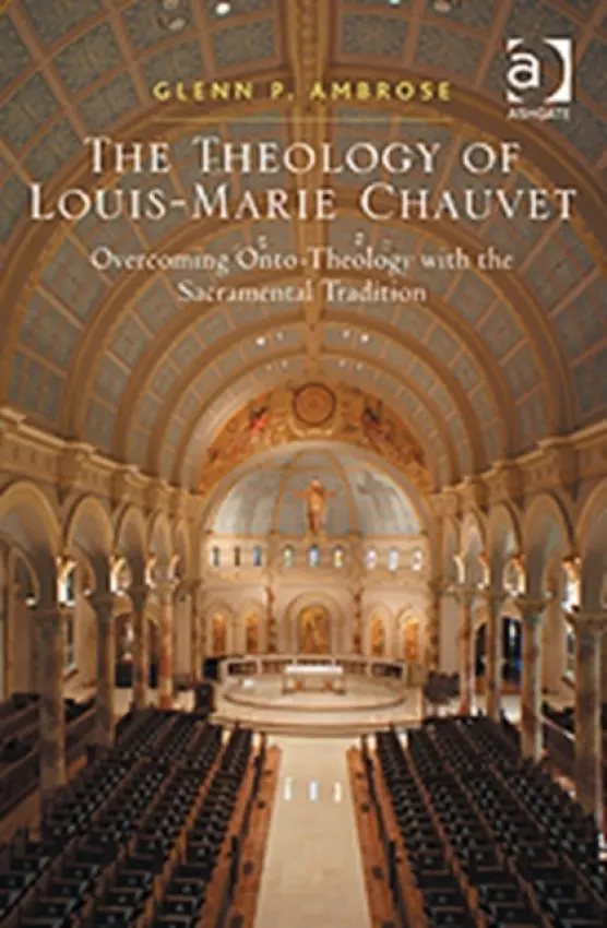 Theology of Louis-Marie Chauvet - Ambrose, Glenn