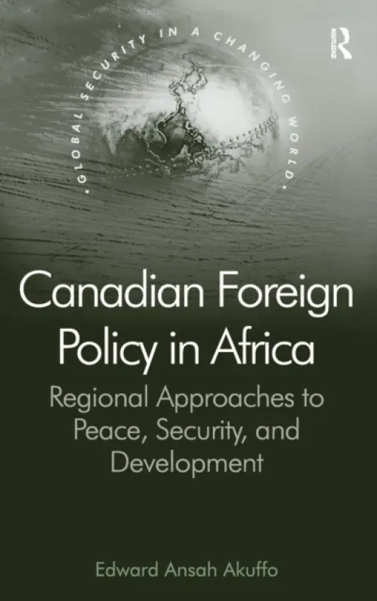 Canadian Foreign Policy in Africa - Akuffo, Edward Ansah