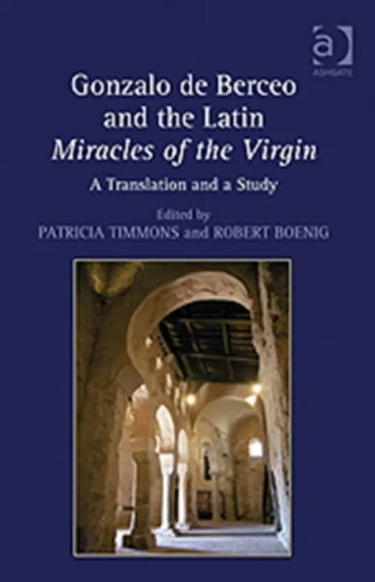 Gonzalo de Berceo and the Latin Miracles of the Virgin - Boenig, Robert