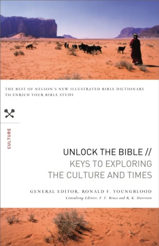 Unlock the Bible: Keys to Exploring the Culture and Times - Youngblood, Ronald F.