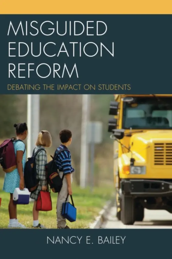 Misguided Education Reform - Bailey, Nancy E.