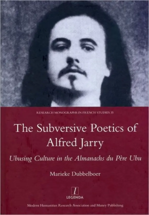 Subversive Poetics of Alfred Jarry - Dubbelboer, Marieke