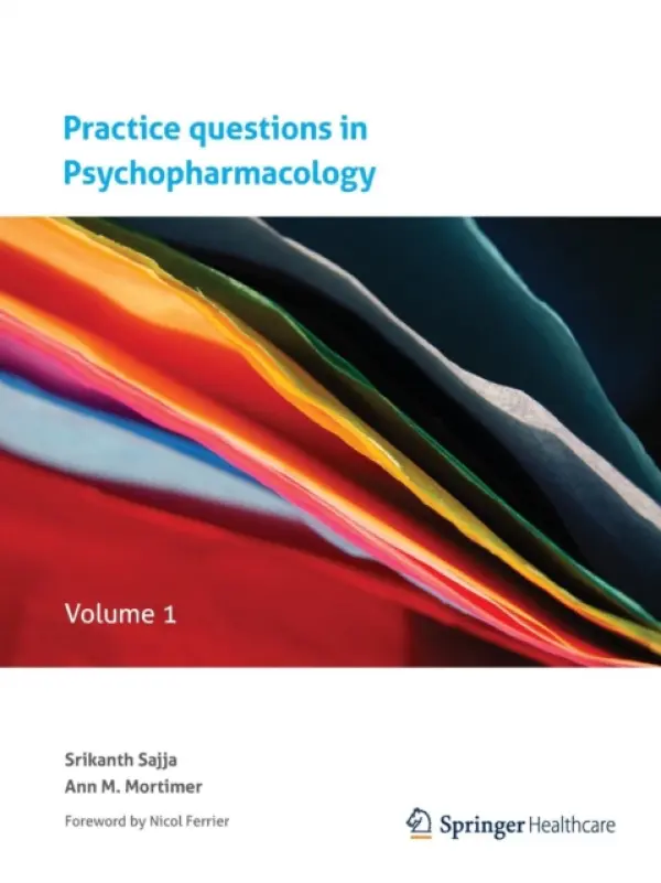 Practice questions in Psychopharmacology - Sajja, Srikanth a Mortimer, Ann M