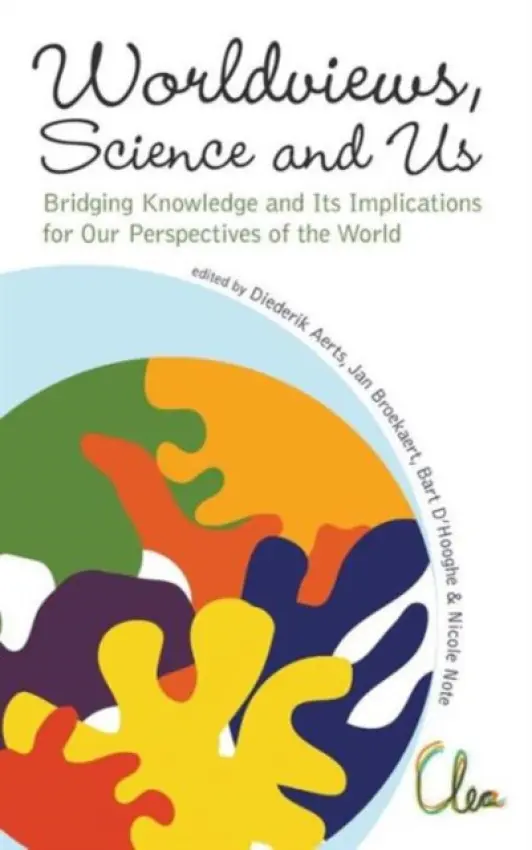 Worldviews, Science And Us: Bridging Knowledge And Its Implications For Our Perspectives Of The World - Proceedings Of The Workshop On Times Of Entang
