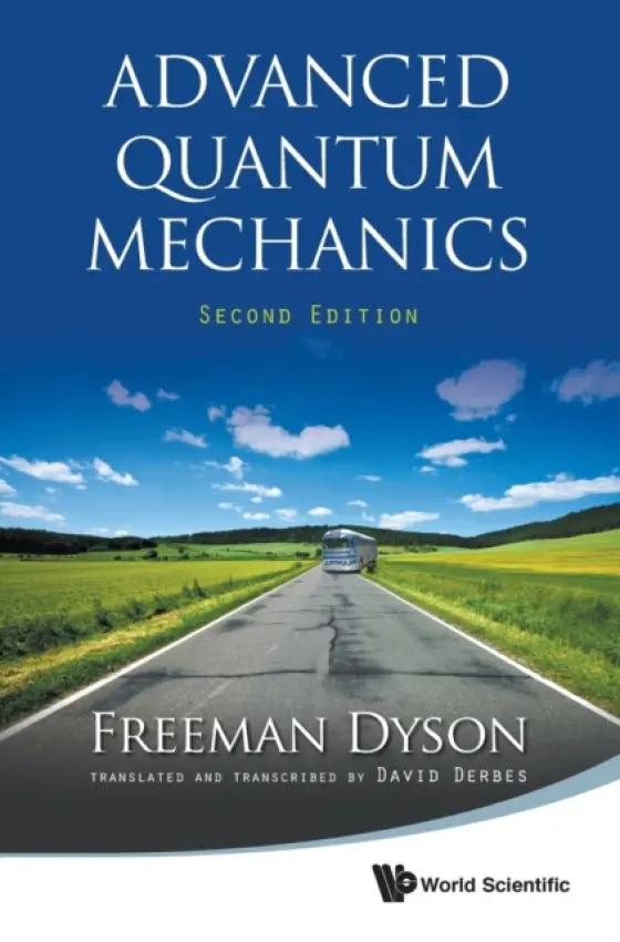 Advanced Quantum Mechanics - Dyson, Freeman J (Inst For Advanced Study, Princeton, Usa)
