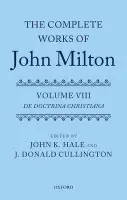 Complete Works of John Milton: Volume VIII - Hale, John K. (Hon. Fellow, Department of English, University of Otago) a Cullington, J. Donald (previously Senior Lecturer in Music, University of Ulster) a Campbell, Gordon (Professor of Renaissance Studies, University of Leicester) a Corns, Thomas N. (Profes