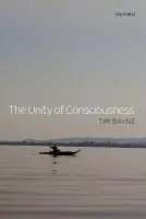 Unity of Consciousness - Bayne, Tim (University of Oxford)