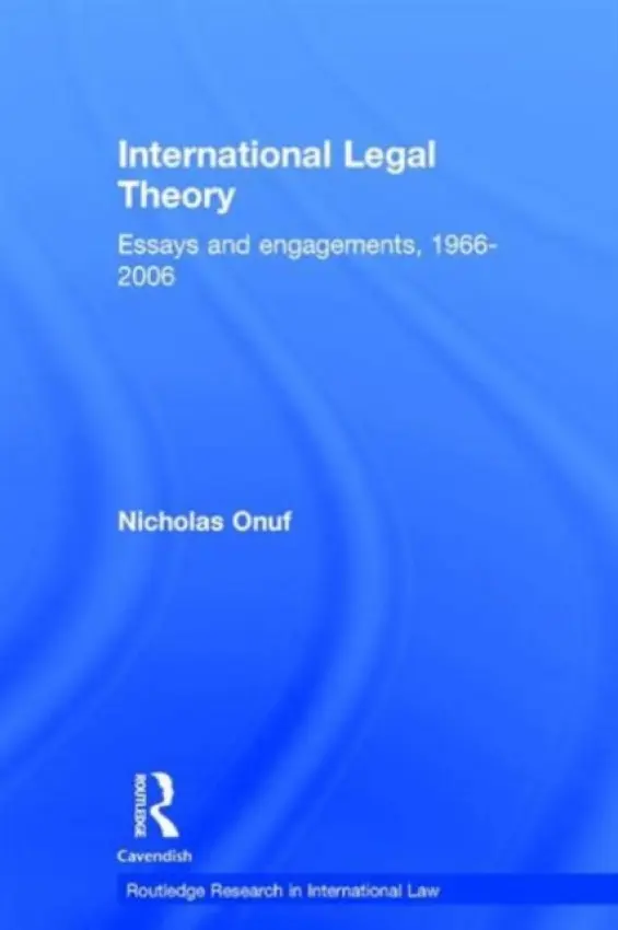 International Legal Theory - Onuf, Nicholas (University of Florida, USA)