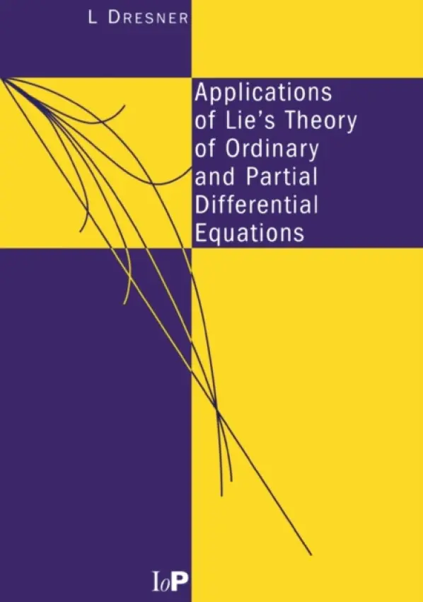 Applications of Lie's Theory of Ordinary and Partial Differential Equations - Dresner, L