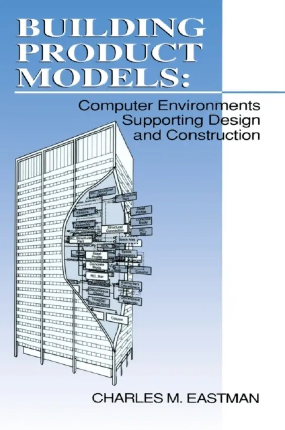 Building Product Models - Eastman, Charles M (Consultant, Atlanta, Georgia, USA)