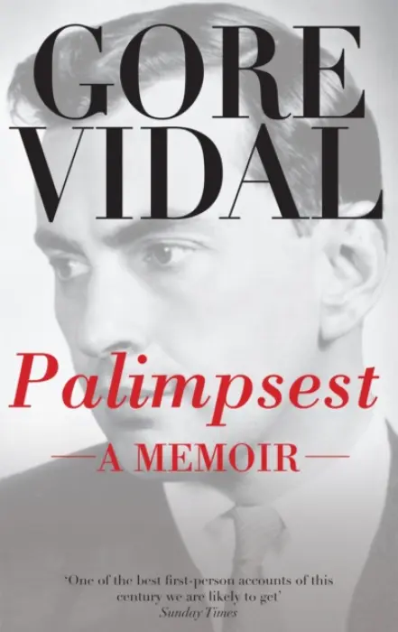 Palimpsest: A Memoir - Vidal, Gore