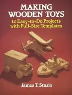 Making Wooden Toys - Stasio, J. T.