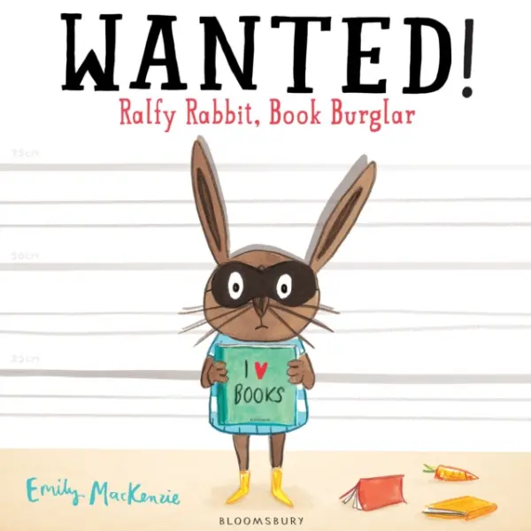 Wanted! Ralfy Rabbit, Book Burglar - Emily MacKenzie
