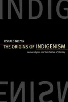 Origins of Indigenism - Niezen, Ronald