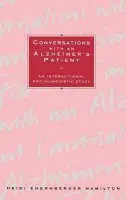 Conversations with an Alzheimer's Patient - Hamilton, Heidi Ehernberger (Georgetown University, Washington DC)