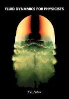 Fluid Dynamics for Physicists - Faber, T. E. (University of Cambridge)