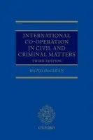International Co-operation in Civil and Criminal Matters - McClean, David (Professor of Law and Dean of the Faculty of Law, University of Sheffield)