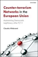 Counter-Terrorism Networks in the European Union - Hillebrand, Claudia (Lecturer in Intelligence and Counter-Terrorism, Aberystwyth University)