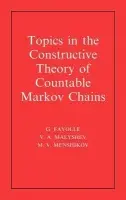 Topics in the Constructive Theory of Countable Markov Chains - Fayolle, G. (Institut National de Recherche en Informatique et en Automatique (INRIA), Rocquencourt) a Malyshev, V. A. (Institut National de Recherche en Informatique et en Automatique (INRIA), Rocquencourt) a Menshikov, M. V. (Moscow State University)