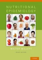 Nutritional Epidemiology - Willett, Walter (Chair, Department of Nutrition a  Fredrick John Stare Professor of Epidemiology and Nutrition, Chair, Department of Nutrition a  Fredrick John Stare Professor of Epidemiology and Nutrition, Harvard School of Public Health)