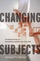 Changing Subjects - Reddy, Srikanth (Assistant Professor of English, Assistant Professor of English, University of Chicago)