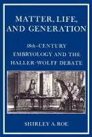 Matter, Life, and Generation - Roe, Shirley A.