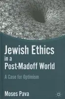 Jewish Ethics in a Post-Madoff World - Pava, M.