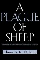 Plague of Sheep - Melville, Elinor G. K. (York University, Toronto)