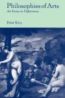 Philosophies of Arts - Kivy, Peter (Rutgers University, New Jersey)