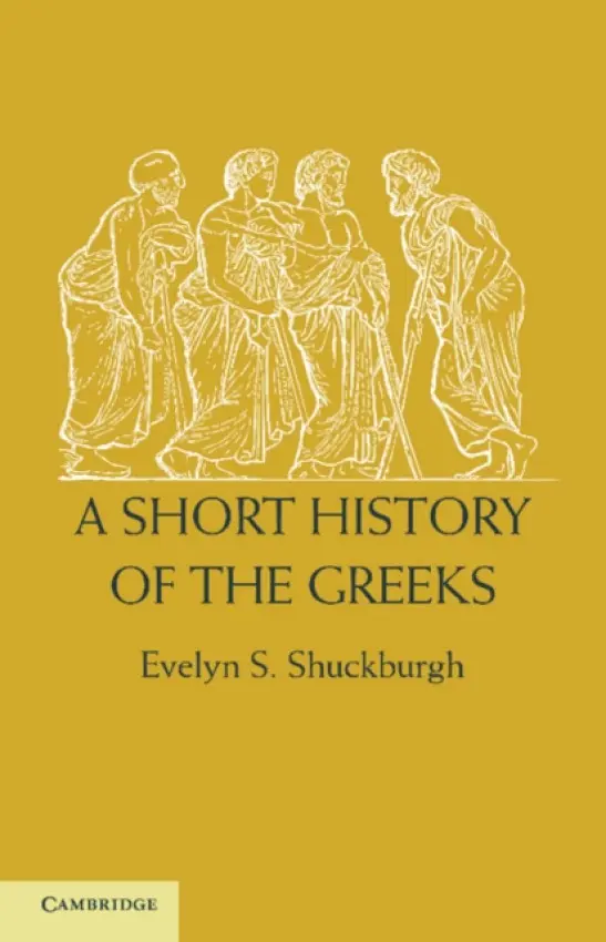 Short History of the Greeks - Shuckburgh, Evelyn S.