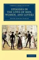 Episodes in the Lives of Men, Women, and Lovers - Simcox, Edith Jemima