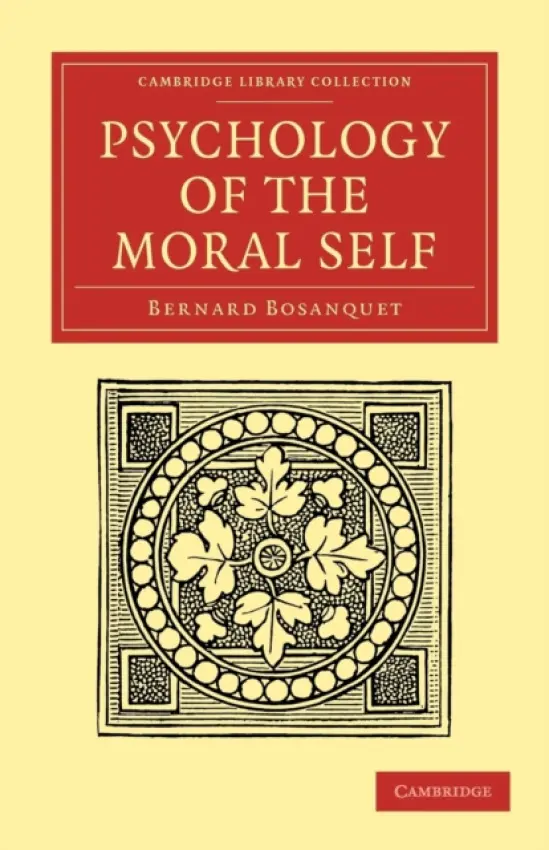 Psychology of the Moral Self - Bosanquet, Bernard