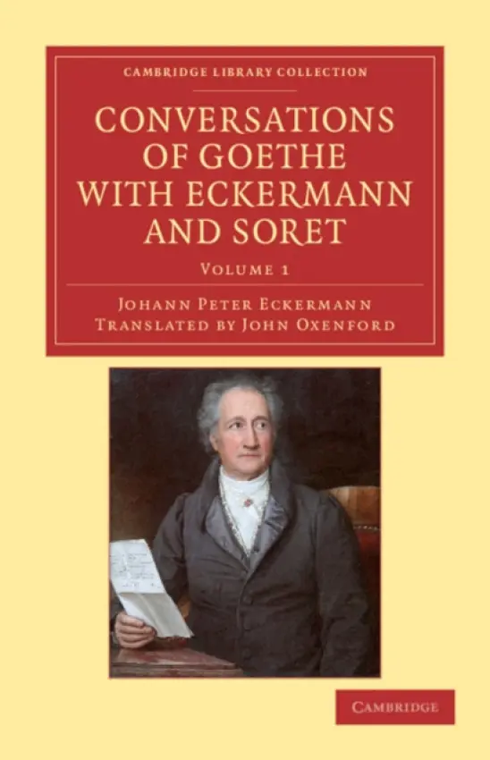 Conversations of Goethe with Eckermann and Soret - Eckermann, Johann Peter