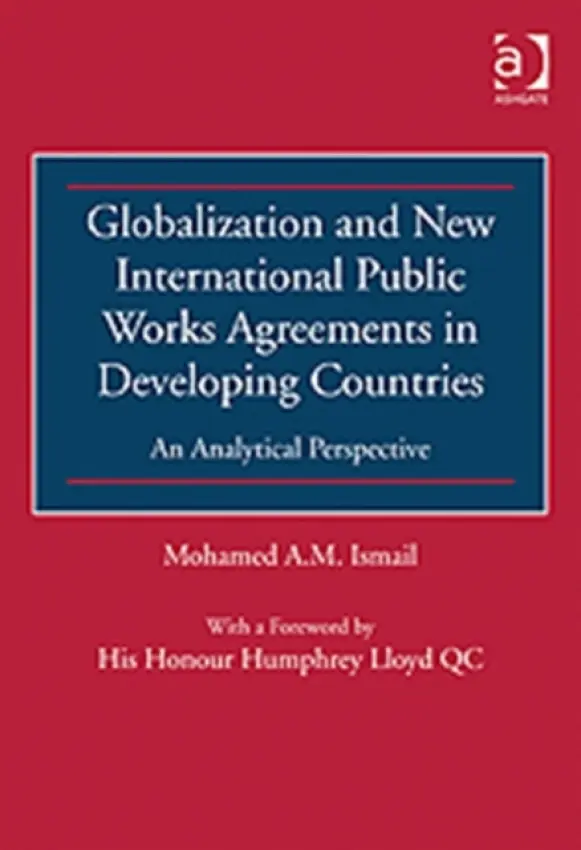 Globalization and New International Public Works Agreements in Developing Countries - Ismail, Mohamed A.M.