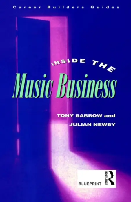 Inside the Music Business - Barrow, Tony a Newby, Julian